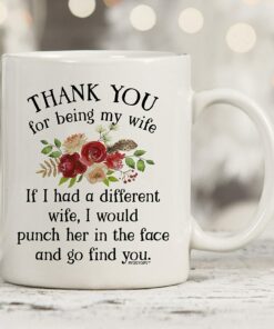 Thank You For Being My Wife Coffee Mug - 11Oz Cup For Your Wifey, Soulmate, Parnter, Couple, Her - Wedding Anniversary, Valentine's Day, Birthday, Christmas, Mother's Day Mug
