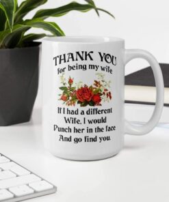 Thank You For Being My Wife Coffee Mug - Valentines Day Prank Gift Mug - Cute Unique Idea Funny Cup For Your Wifey, Her - Anniversary Wedding Birthday Gifts For Wife Her Women