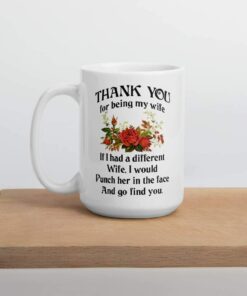 Thank You For Being My Wife Coffee Mug - Valentines Day Prank Gift Mug - Cute Unique Idea Funny Cup For Your Wifey, Her - Anniversary Wedding Birthday Gifts For Wife Her Women