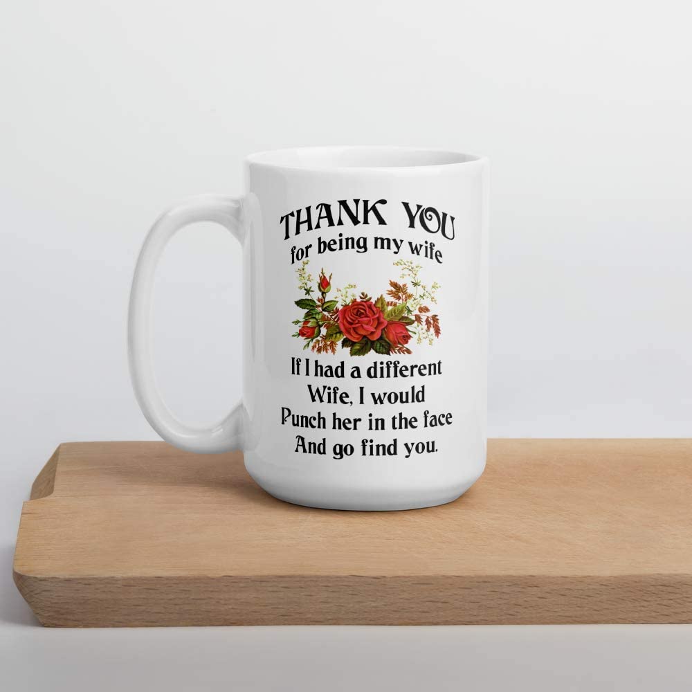 Thank You For Being My Wife Coffee Mug - Valentines Day Prank Gift Mug - Cute Unique Idea Funny Cup For Your Wifey, Her - Anniversary Wedding Birthday Gifts For Wife Her Women