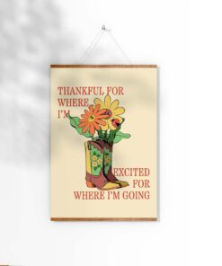 Thankful For Where I'm Excited For Where I'm Going Quotes Groovy 70s Poster Wall Art Print Canvas