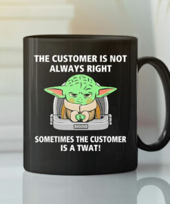 The Customer Is Not Always Right Baby Yoda Mug