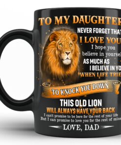 To My Daughter From Dad Mug Never Forget That I Love You Lion Coffee Mug
