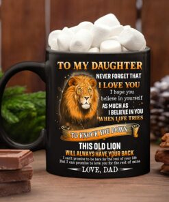 To My Daughter From Dad Mug Never Forget That I Love You Lion Coffee Mug