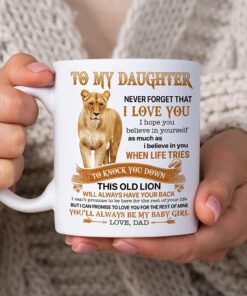 To My Daughter Never Forget That I Love You This Old Lion Love Dad 11Oz White Ceramic Coffee Tea Mug, Gifts For Daughter Children Kid From Dad Father On Birthday, Father's Day, Holiday