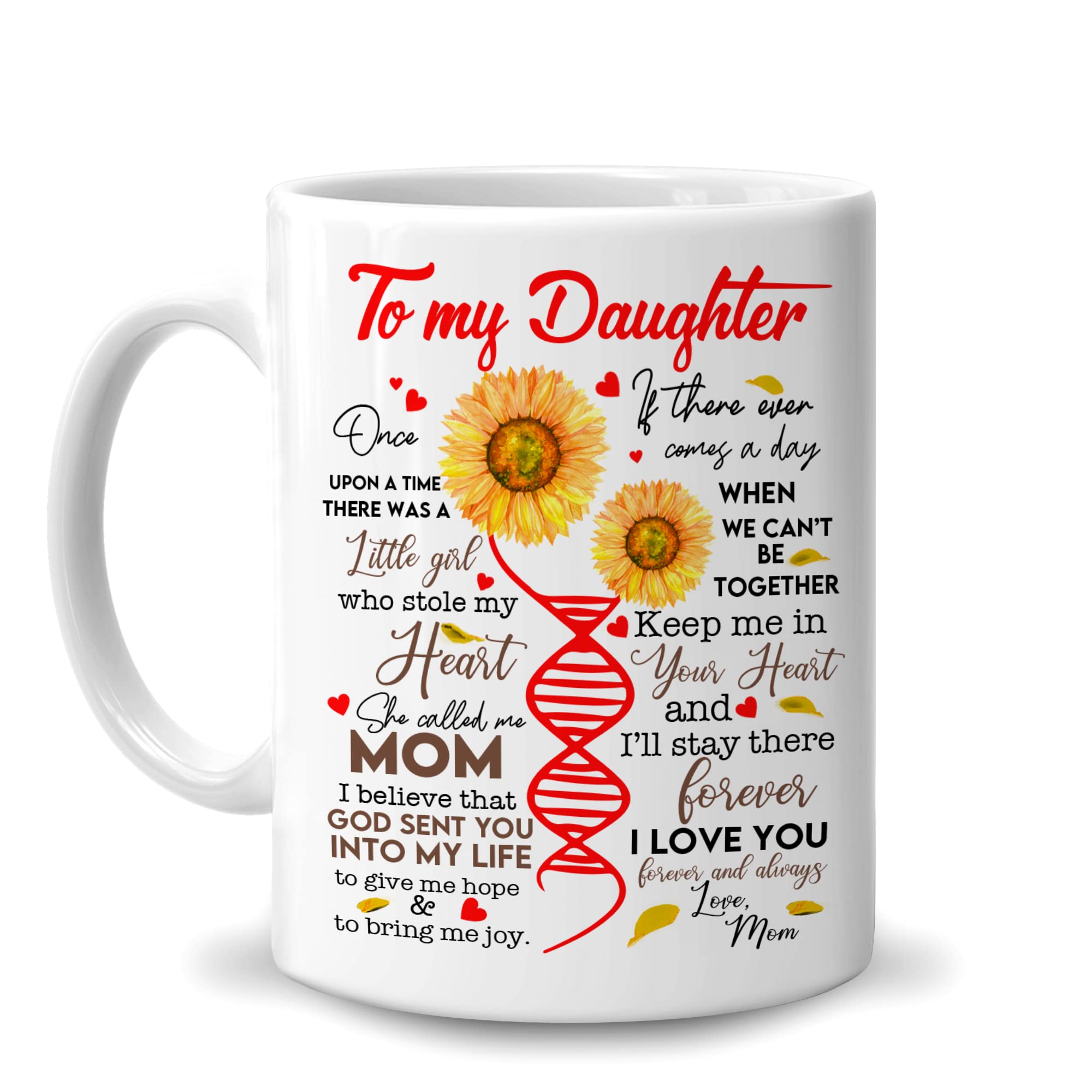 To My Daughter Sunflower I Love You Forever And Always 11Oz White Ceramic Coffee Tea Mug, Gifts For Women Girls Daughter From Mom Mother On Birthday Mother's Day Anniversary