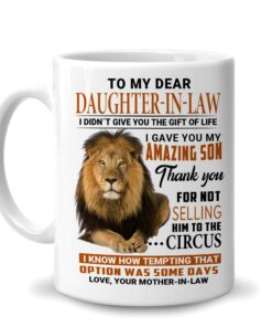 To My Dear Daughter-In-Law I Gave You My Amazing Son Lion 11Oz White Ceramic Coffee Tea Mug, Gifts For Girls Daughter-In-Law From Women Mom Mother-In-Law On Birthday Wedding Engagement