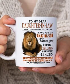 To My Dear Daughter-In-Law I Gave You My Amazing Son Lion 11Oz White Ceramic Coffee Tea Mug, Gifts For Girls Daughter-In-Law From Women Mom Mother-In-Law On Birthday Wedding Engagement