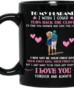 To My Husband Coffee Mug Gift, I Wish I Could Turn Back The Clock Husband And Wife Mug, I Love You Forever And Always Best Husband Ever Cup For Valentine's Day, Anniversary, Farther's Day
