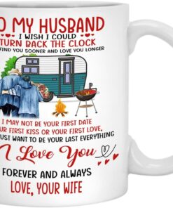 To My Husband Coffee Mug, I Wish I Could Turn Back The Clock Mug Gift 11 Oz Cup, Gifts For Wife On Wedding Anniversary, Father Day Or Christmas, My Future Husband Mug