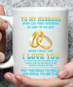 To My Husband Coffee Mug, When God Made Husbands He Gave Me The Best Mug Gift, Never Forget That I Love You Coffee Mug Gift For Husband On Valentine's Day, Anniversary, Father's Day