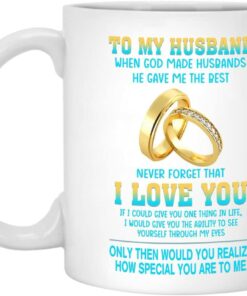 To My Husband Coffee Mug, When God Made Husbands He Gave Me The Best Mug Gift, Never Forget That I Love You Coffee Mug Gift For Husband On Valentine's Day, Anniversary, Father's Day