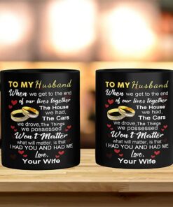 To My Husband Coffee Mug, When We Get The End Of Our Lives Mug Gift, For From Wife, Wedding Anniversary, Valentine's Day, Father's Day Gift Him