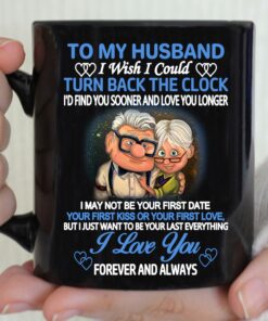 To My Husband Mug, I Wish Could Turn Back The Clock Mug Gift, For Coffee From Wife, Carl And Ellie Old Couple Love You Forever Cup Gift On Anniversary, Birthday, Valentines Day