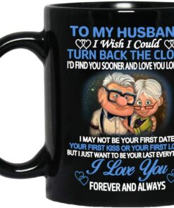 To My Husband Mug, I Wish Could Turn Back The Clock Mug Gift, For Coffee From Wife, Carl And Ellie Old Couple Love You Forever Cup Gift On Anniversary, Birthday, Valentines Day