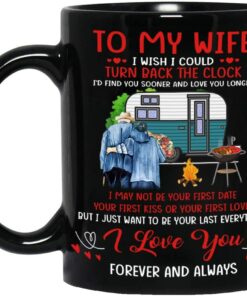To My Wife Coffee Mug, I Wish Could Turn Back The Clock Mug Gift 11 Oz Cup, Gifts For On Christmas, Birthday, Wedding Anniversary, Valentine, Mother Day From Husband, Love Her