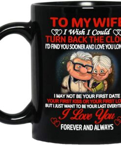 To My Wife Mug, I Wish I Could Turn Back The Clock Mug Gift, For My Wife Coffee Mug From Husband, Carl And Ellie Old Couple Funny I Love You Forever Cup, Wedding Anniversary, Valentines, Mothers Day
