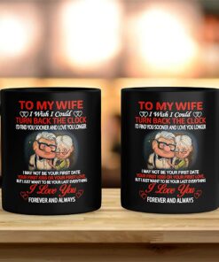 To My Wife Mug, I Wish I Could Turn Back The Clock Mug Gift, For My Wife Coffee Mug From Husband, Carl And Ellie Old Couple Funny I Love You Forever Cup, Wedding Anniversary, Valentines, Mothers Day
