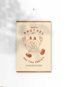 Today Is Pretzel Day Eat Like There Is Tommorow Trendy Aesthetic 70s Poster Wall Art Canvas