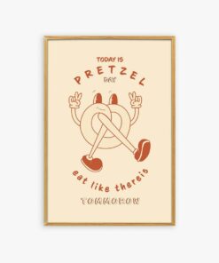 Today Is Pretzel Day Eat Like There Is Tommorow Trendy Aesthetic 70s Poster Wall Art Canvas