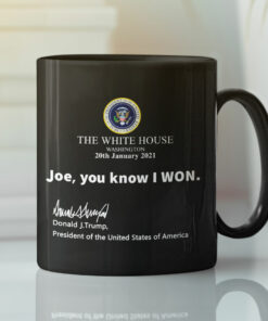 Trump The White House Joe You Know I Won Coffee Mug