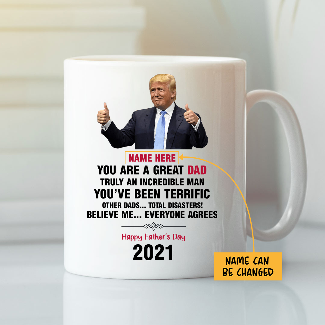 Trump You Are A Great Dad Personalized Mug Happy Father’s Day