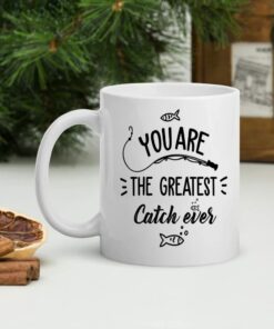 Valentine Couple Mugs, You Are The Greatest Catch Ever Mug, Funny Valentine Gift For Him From Her, Fishing Lovers 11-15 Oz Coffee Mugs