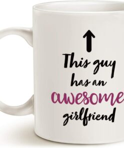 Valentines Day Gifts Boyfriend Coffee Mug, This Guy Has An Awesome Girlfriend Funny Mug For Boyfriend, 11 Oz Present Ideas Cup