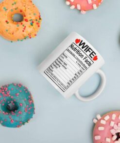 Valentines Day Gifts For Wife From Husband - Wife Nutrition Facts Mug - Best Wife Gift Ever - Funny Gag Prank Ceramic Coffee Mug - Anniversary Wedding Gifts For Wife Her Women