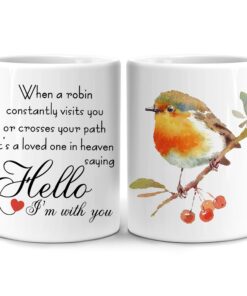 When A Robin Constantly Visits You Or Crosses Your Path 11Oz White Ceramic Coffee Tea Mug, Memorial Gifts For Loss Beloved, Family Members In Heaven, In Loving Memory, On Birthday, Holiday