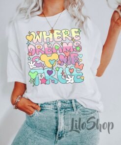 Where Dreams Come True shirt, Family and Friend Matching Vacation shirt, Disney Aesthetic shirt, Aesthetic Matching shirt, Colorful Vacay Gift Adult Kid Toddler Tee