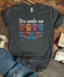 You Make Me Un Poco Loco, Coco Sugar Skull Disney, Coco Shirt, Matching Disney Tee Shirt, Disney Trip, Family Disney Shirt, Disney Vacation Gift Adult Kid Toddler Tee