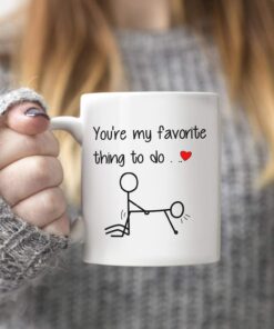 You're My Favorite Thing To Do Mug, 11 Oz Ceramic White Coffee Mugs, Perfect Funny Tea Cups, Novelty Gifts With Sarcastic Hilarious Sayings, Joke Quotes Presents, New Year Gifts, Inspirational Mugs