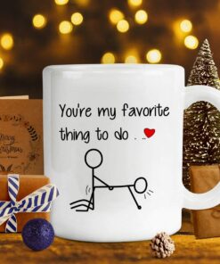 You're My Favorite Thing To Do Mug, 11 Oz Ceramic White Coffee Mugs, Perfect Funny Tea Cups, Novelty Gifts With Sarcastic Hilarious Sayings, Joke Quotes Presents, New Year Gifts, Inspirational Mugs