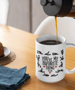 Youre My Favorite Thing To Do Mug Nsfw Adult Humor Kamasutra Sex Position Naughty Anniversary Valentines Day Idea For Men Women Boyfriend Girlfriend Husband Wife