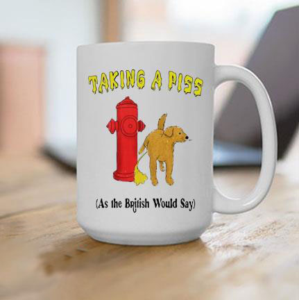 Taking A Piss As The British Would Say Mug - Image 2
