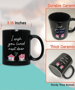 11 oz Funny and Witty I Wish You Lived Next Door Friendship Coffee Mug - Perfect Gift for Besties