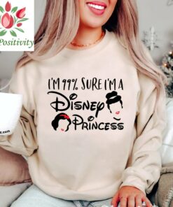 99% Sure I'm a Disney Princess Shirt, Disney Princess Shirt, Disney Shirt, Disney World Shirt, Disney Gift For Her, Cute Disney Shirts