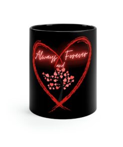 Always And Forever Mug, Love Mug, Valentine Mug, Valentines Day Mug, Gift For Her, Gift For Him