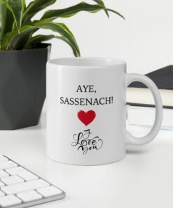 Aye Sassenach Mug, Outlander Gift, Sassenach Coffee Mug