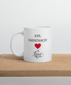 Aye Sassenach Mug, Outlander Gift, Sassenach Coffee Mug