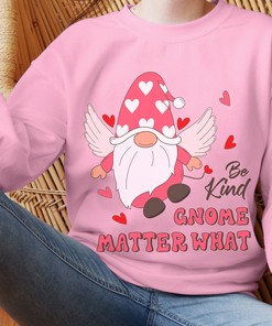 Be Kind Gnome Matter What Gnome Valentine Sweatshirt, Gnomecore Valentine Unisex Crewneck Sweatshirt