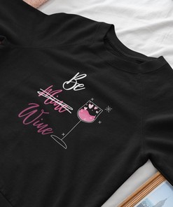 Be Mine Be Wine Sweatshirt, Crew Neck Sweatshirt, Wine Sweater, Valentines Day Sweater, Gifts For Her