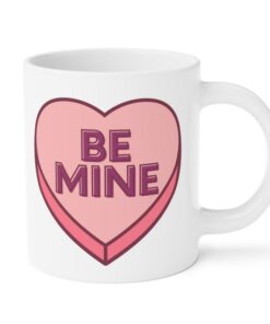 Be Mine Mug, Valentine's Day Mug, Valentine Mug, Mug For Him Or Her, Love Mug