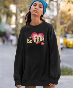 Be Mine Unisex Sweatshirt Valentines Day Gift For Be Mine I Love You Funny Punny Cute Retro Candy Hearts