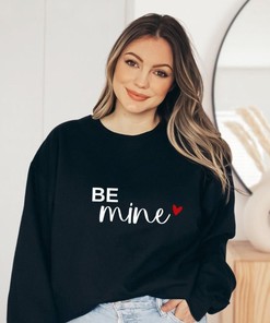 "Be Mine" Valentine's Day Sweatshirt - Love Gift for Her and Couples