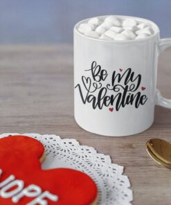 Be My Valentine Mug, Happy Valentine Day, For My Valentine, To My Valentine, You Are My Valentine, I Love You My Valentine