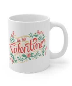 Be My Valentine Mug, Valentine's Day Coffee Mug, Valentines Day Mug, Valentines Gift, Valentine Mug, Valentine Gift
