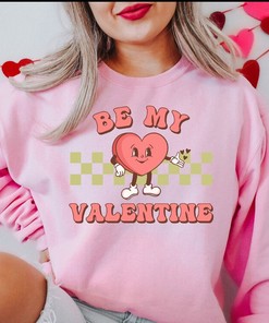 Be My Valentine Unisex Sweatshirt, Valentine Sweatshirt, Valentines Day Sweater, Valentines Sweater, Womens Valentines Day Sweatshirt