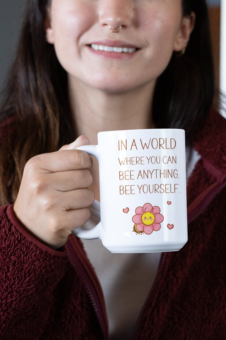 Be Yourself Mug, Valentine Mug For Her, Ceramic Mug For Friend, Coffee Cup, Inspirational Bee Mug